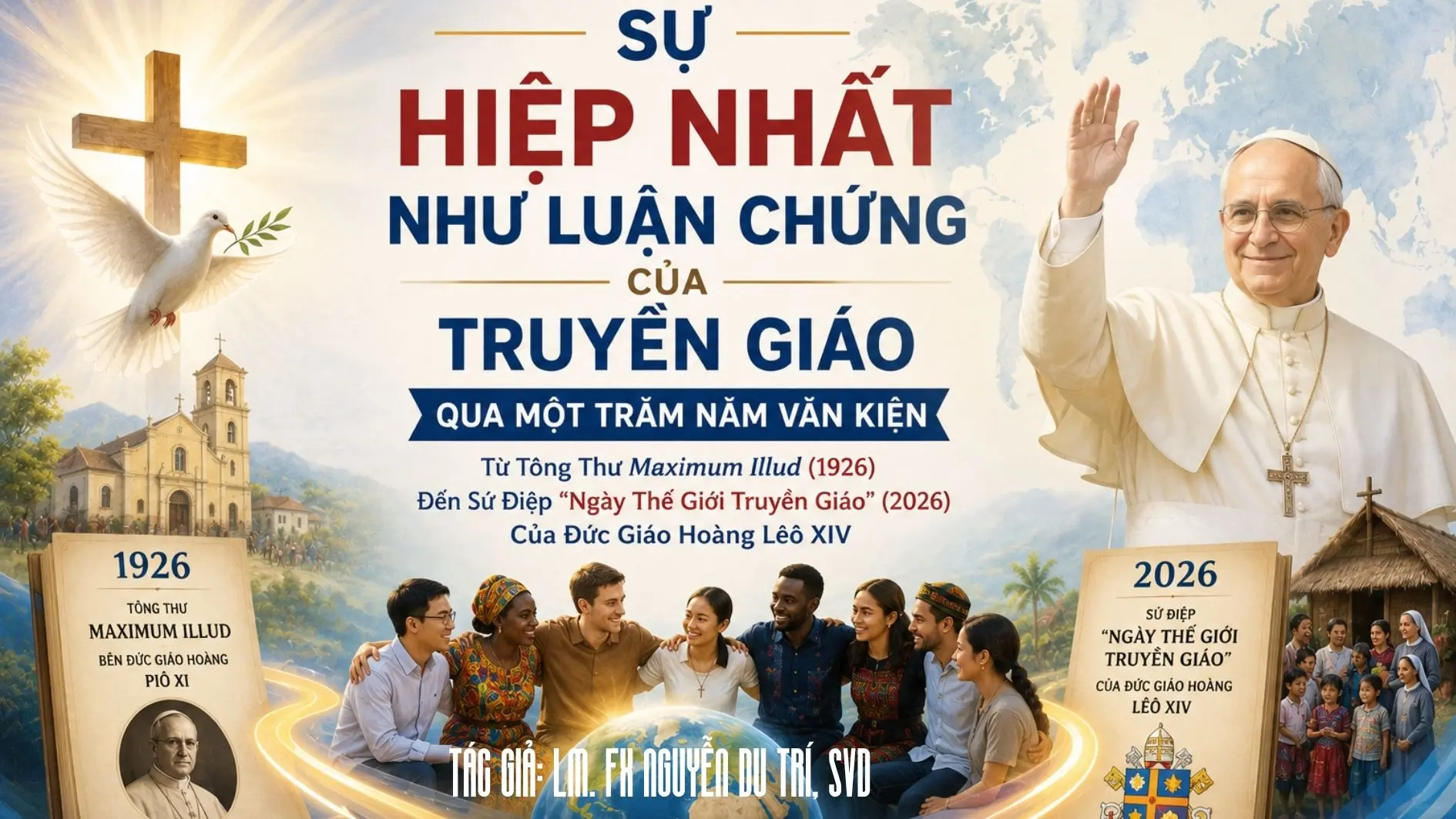 Sự hiệp nhất như luận chứng của truyền giáo qua một trăm năm văn kiện (Từ Tông thư Maximum Illud năm 1926 đến Sứ điệp Ngày Thế giới Truyền giáo năm 2026)